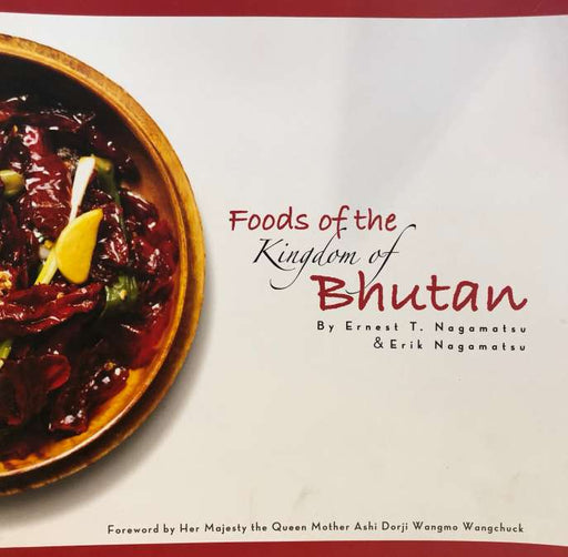 Foods of the Kingdom of Bhutan