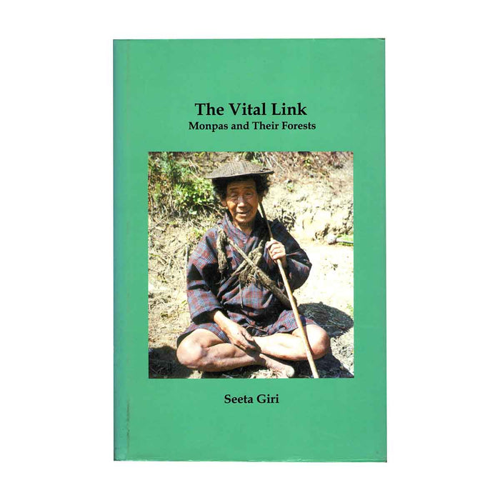 The Vital Link Monpas and Their Forests by Seeta Giri