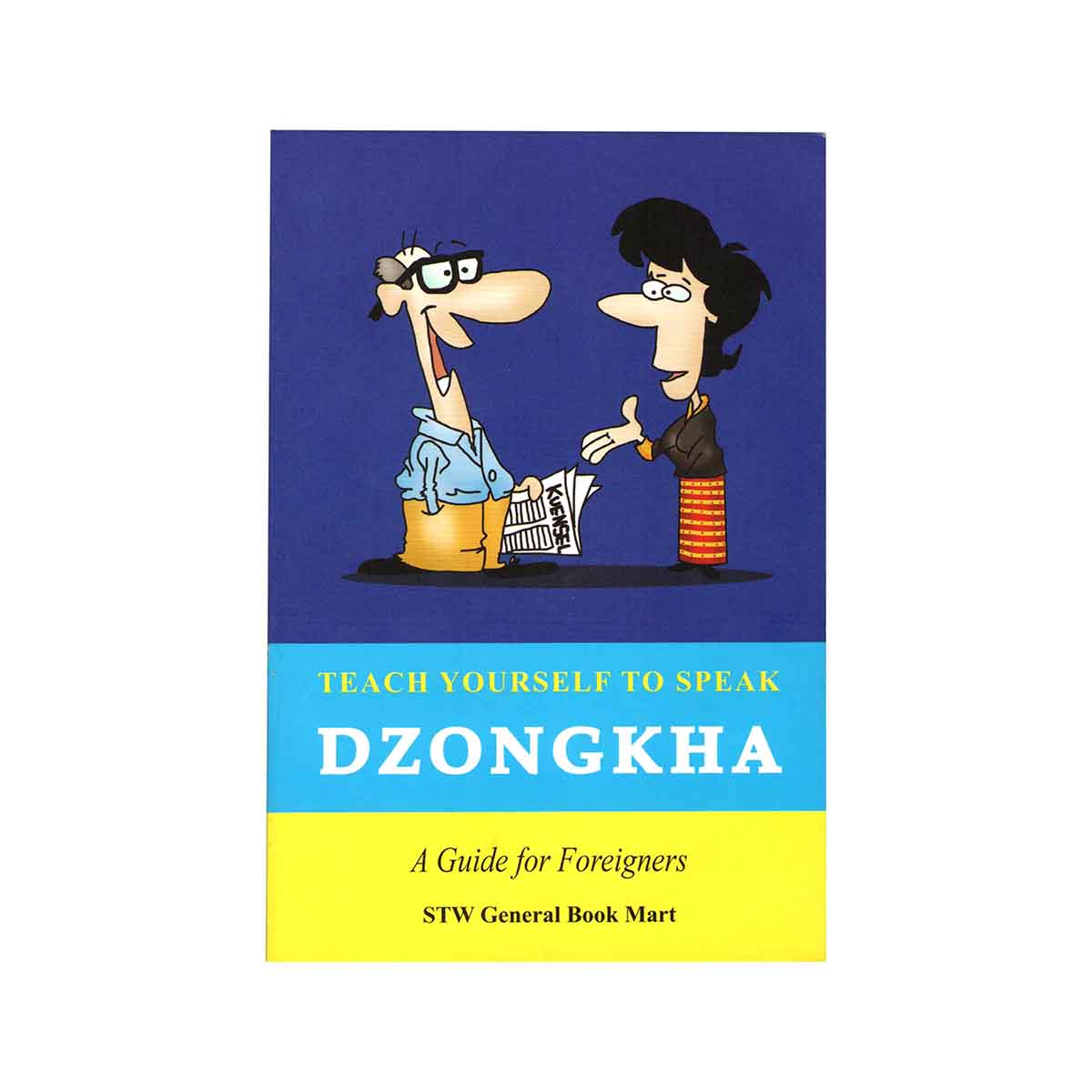 Teach Yourself to Speak Dzongkha: A Guide for Foreigners, STW 