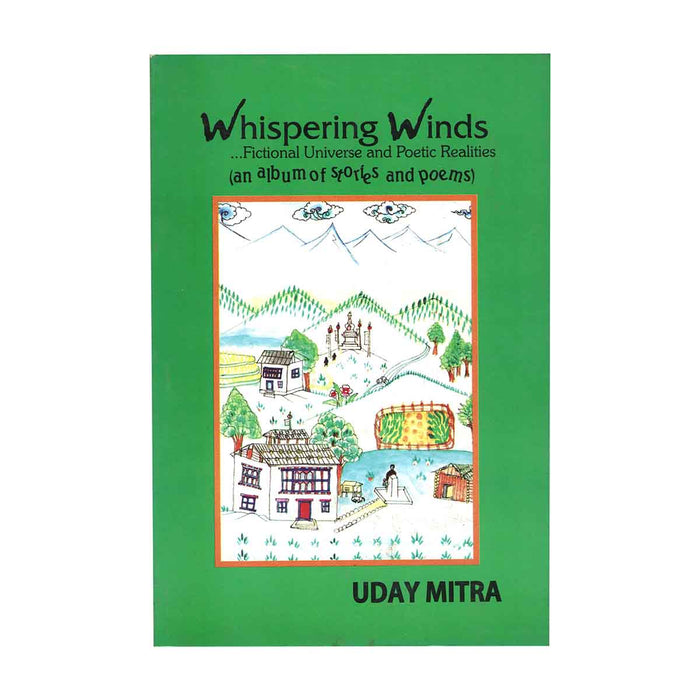 Whispering Winds (an album of stories and poems) by Uday Mitra