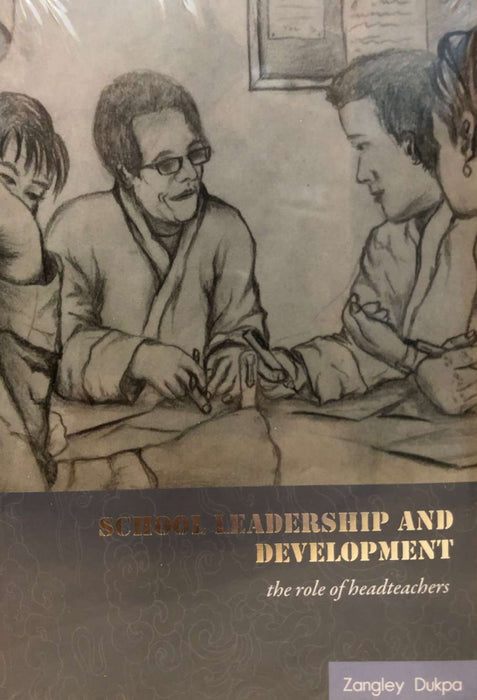 School Leadership and Development by Zangley Dukpa