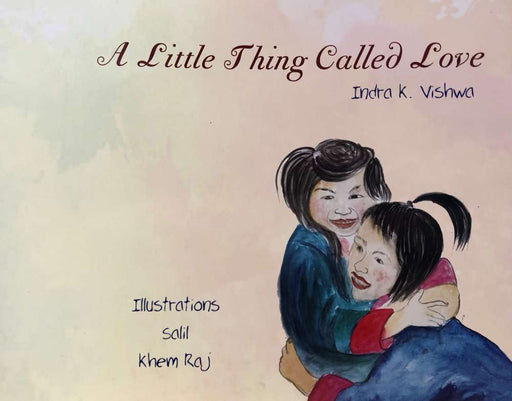 A Little Thing Called Love by Indra K. Vishwa