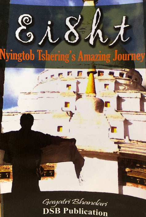 Ei8ht Nyingtib Tshering's Amazing Journey by Gayatri Bhandari