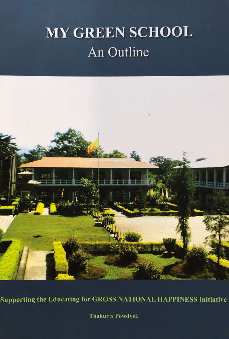 My Green School by Thakur S Powdyel